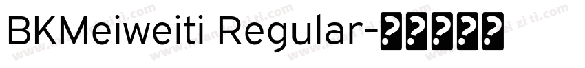 BKMeiweiti Regular字体转换